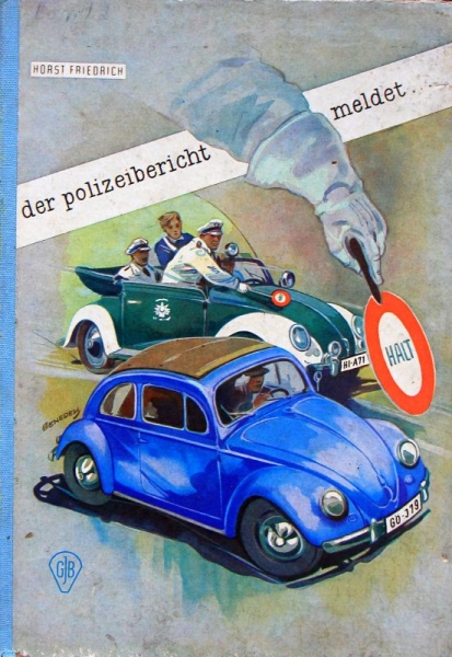 Friedrich "Der Polizeibericht meldet" Volkswagen-Police Novel 1958 (5748)